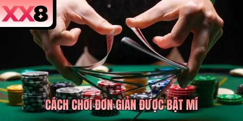 Cách chơi đơn giản được bật mí