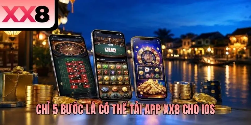 Chỉ 5 bước là có thể tải app XX8 cho iOS